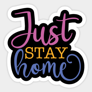 Just stay home Sticker